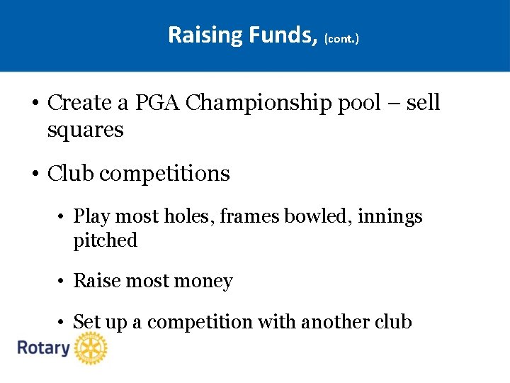 Raising Funds, (cont. ) • Create a PGA Championship pool – sell squares •