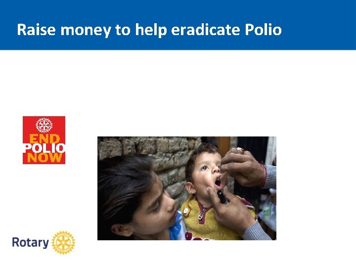 Raise money to help eradicate Polio 2015 