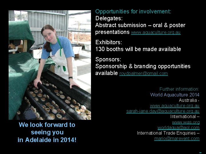 Opportunities for involvement: Delegates: Abstract submission – oral & poster presentations www. aquaculture. org.