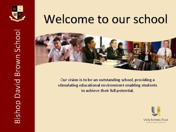 Bishop David Brown School Welcome to our school Our vision is to be an