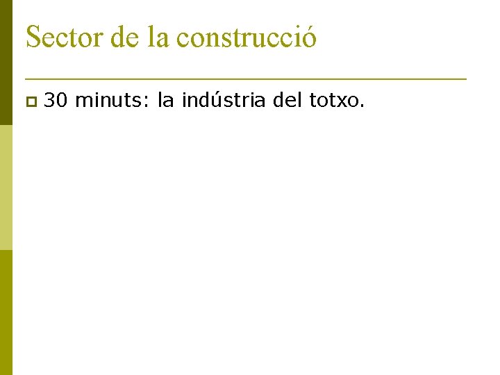 Sector de la construcció 30 minuts: la indústria del totxo. 