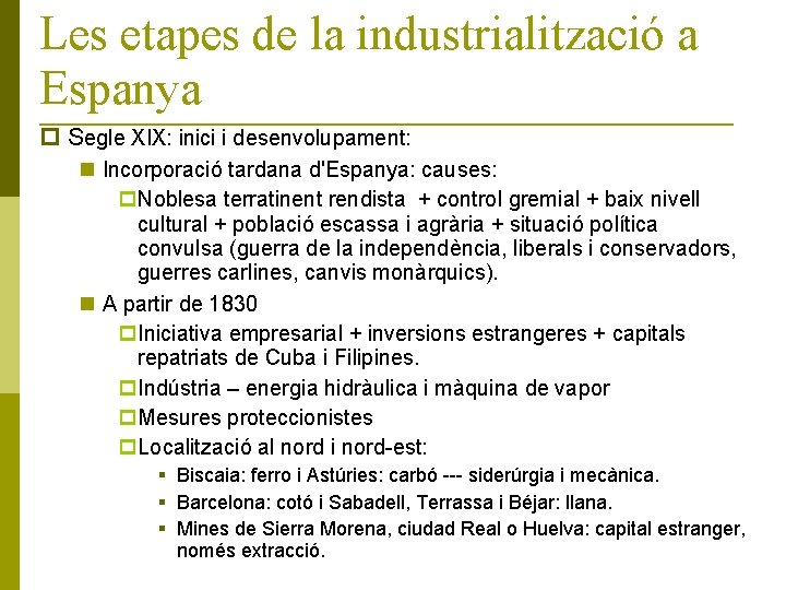 Les etapes de la industrialització a Espanya Segle XIX: inici i desenvolupament: Incorporació tardana