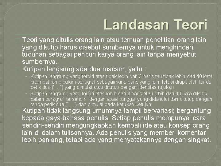 Landasan Teori � � Teori yang ditulis orang lain atau temuan penelitian orang lain