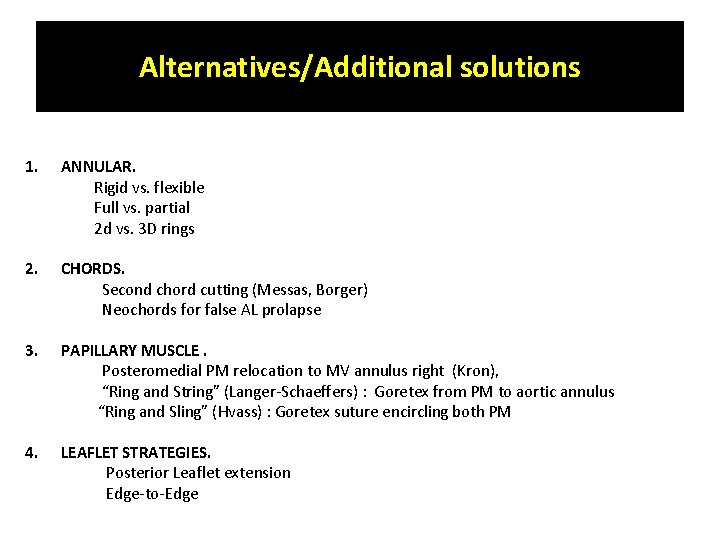 Alternatives/Additional solutions 1. ANNULAR. Rigid vs. flexible Full vs. partial 2 d vs. 3 Alternatives/Additional solutions 1. ANNULAR. Rigid vs. flexible Full vs. partial 2 d vs. 3