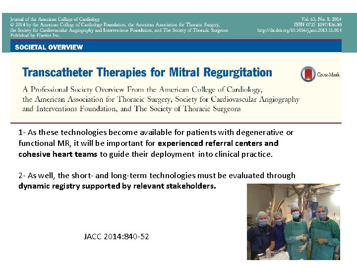 1 - As these technologies become available for patients with degenerative or functional MR, 1 - As these technologies become available for patients with degenerative or functional MR,