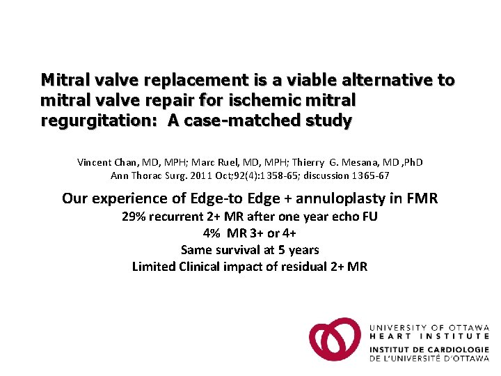 Mitral valve replacement is a viable alternative to mitral valve repair for ischemic mitral Mitral valve replacement is a viable alternative to mitral valve repair for ischemic mitral