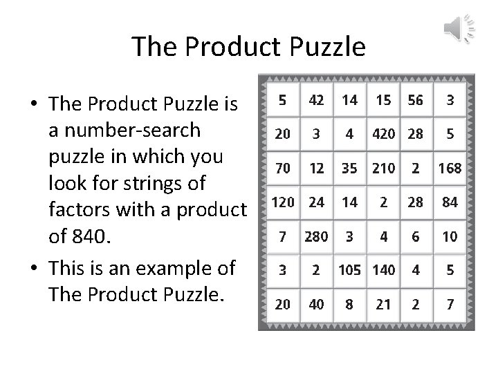 The Product Puzzle • The Product Puzzle is a number-search puzzle in which you