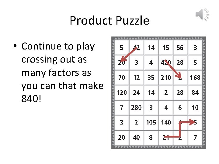 Product Puzzle • Continue to play crossing out as many factors as you can