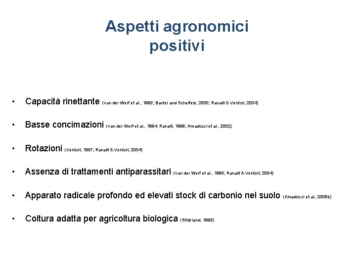 Aspetti agronomici positivi • Capacità rinettante (van der Werf et al. , 1995; Baxter