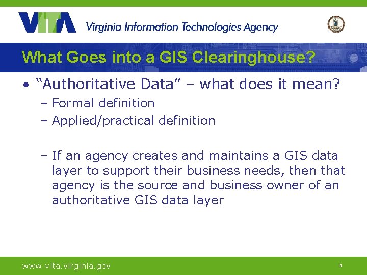 What Goes into a GIS Clearinghouse? • “Authoritative Data” – what does it mean?