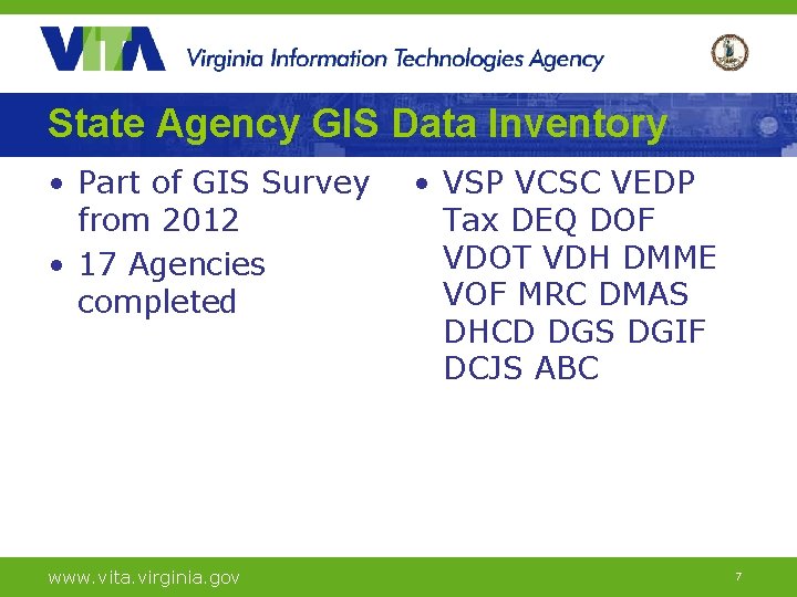 State Agency GIS Data Inventory • Part of GIS Survey from 2012 • 17