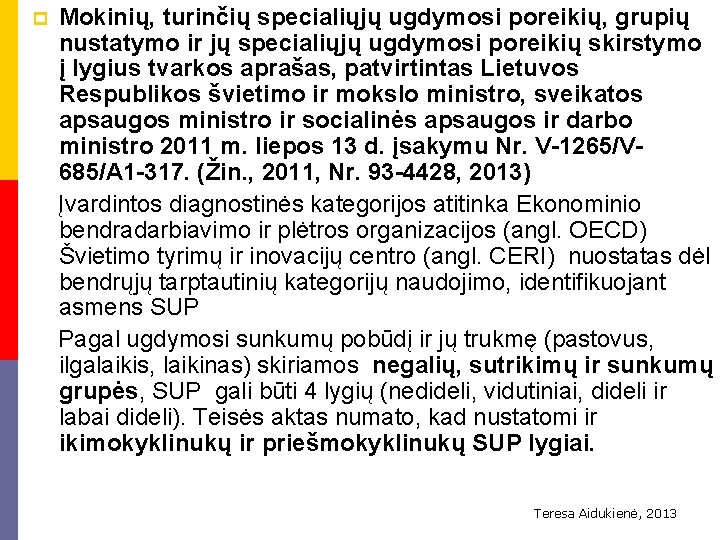 Mokinių, turinčių specialiųjų ugdymosi poreikių, grupių nustatymo ir jų specialiųjų ugdymosi poreikių skirstymo į