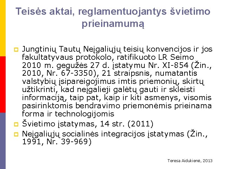 Teisės aktai, reglamentuojantys švietimo prieinamumą p p p Jungtinių Tautų Neįgaliųjų teisių konvencijos ir