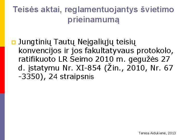 Teisės aktai, reglamentuojantys švietimo prieinamumą p Jungtinių Tautų Neįgaliųjų teisių konvencijos ir jos fakultatyvaus