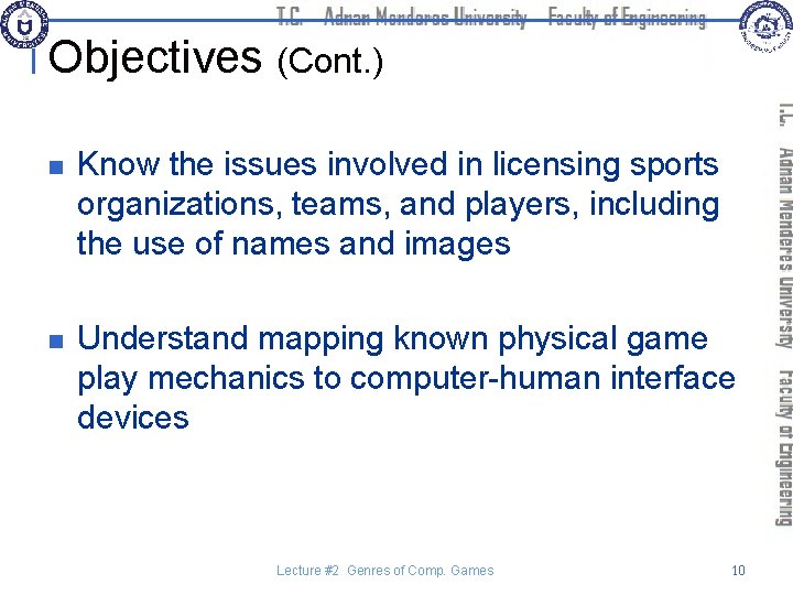 Objectives (Cont. ) n Know the issues involved in licensing sports organizations, teams, and