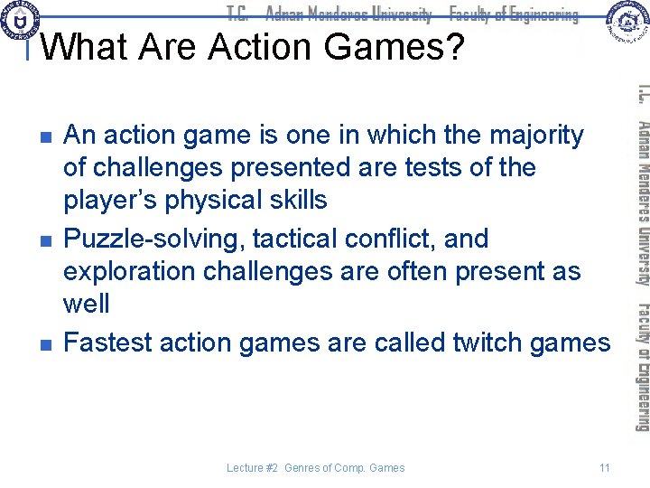 What Are Action Games? n n n An action game is one in which