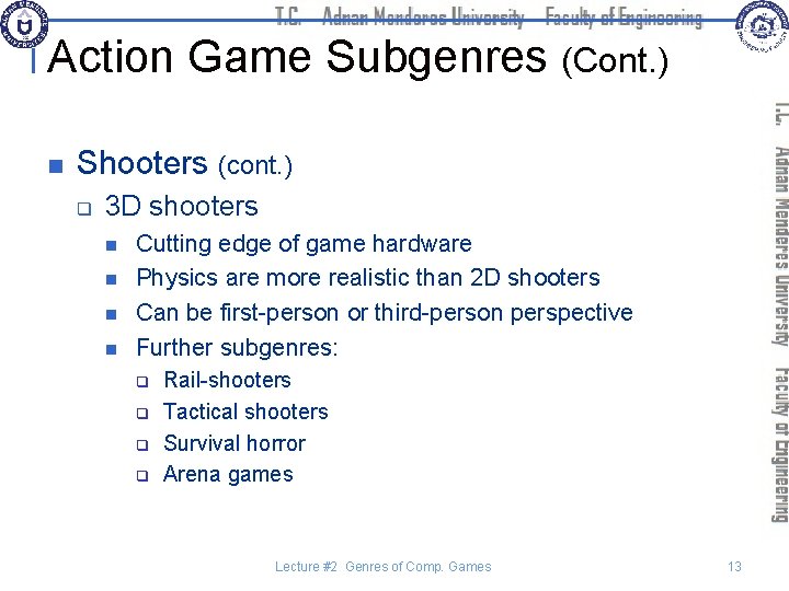 Action Game Subgenres (Cont. ) n Shooters (cont. ) q 3 D shooters n