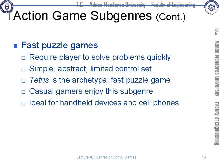 Action Game Subgenres (Cont. ) n Fast puzzle games q q q Require player