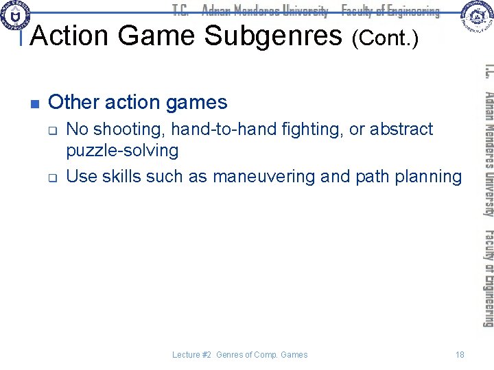 Action Game Subgenres (Cont. ) n Other action games q q No shooting, hand-to-hand