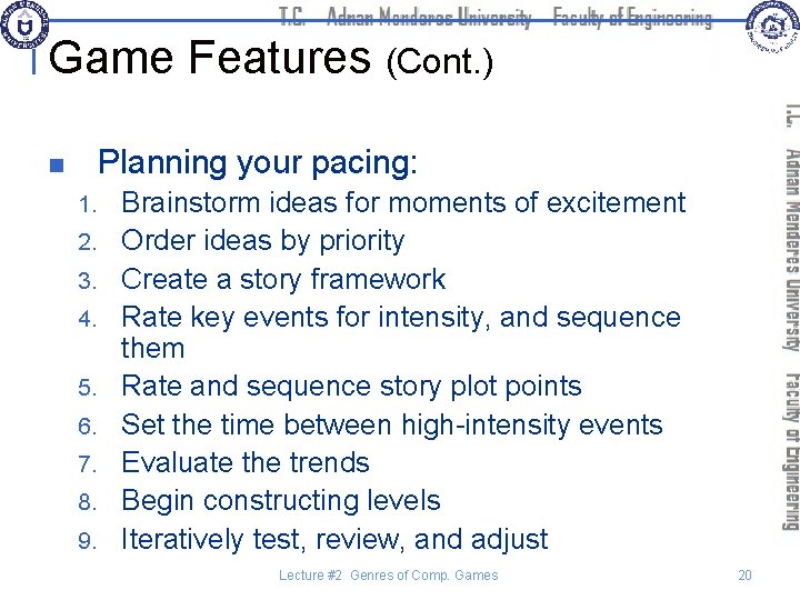 Game Features (Cont. ) Planning your pacing: n 1. 2. 3. 4. 5. 6.