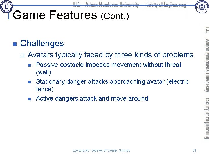 Game Features (Cont. ) n Challenges q Avatars typically faced by three kinds of