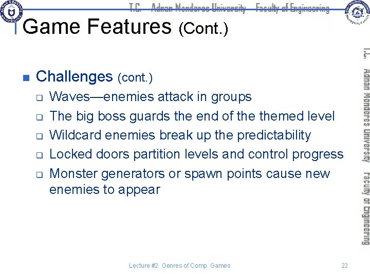 Game Features (Cont. ) n Challenges (cont. ) q q q Waves—enemies attack in