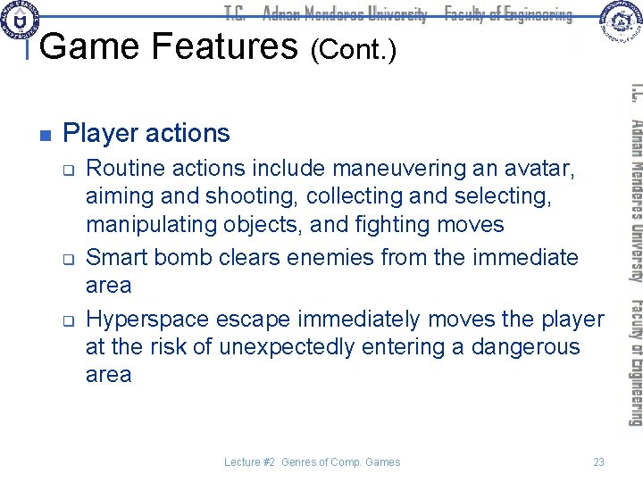 Game Features (Cont. ) n Player actions q q q Routine actions include maneuvering