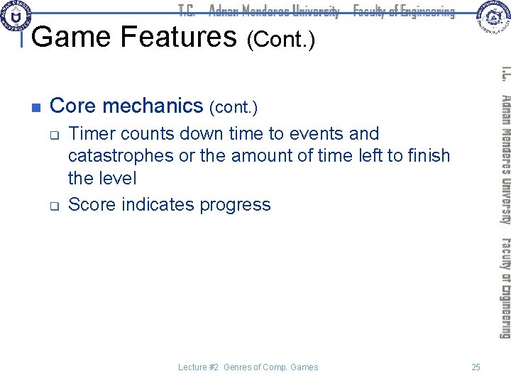 Game Features (Cont. ) n Core mechanics (cont. ) q q Timer counts down