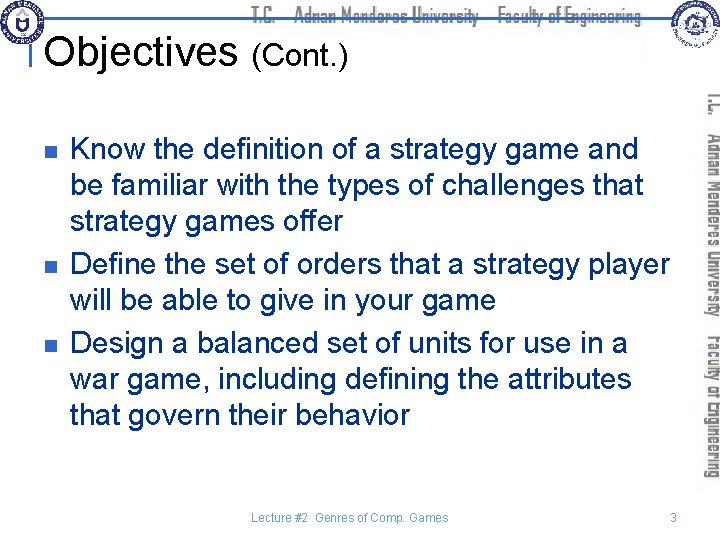 Objectives (Cont. ) n n n Know the definition of a strategy game and
