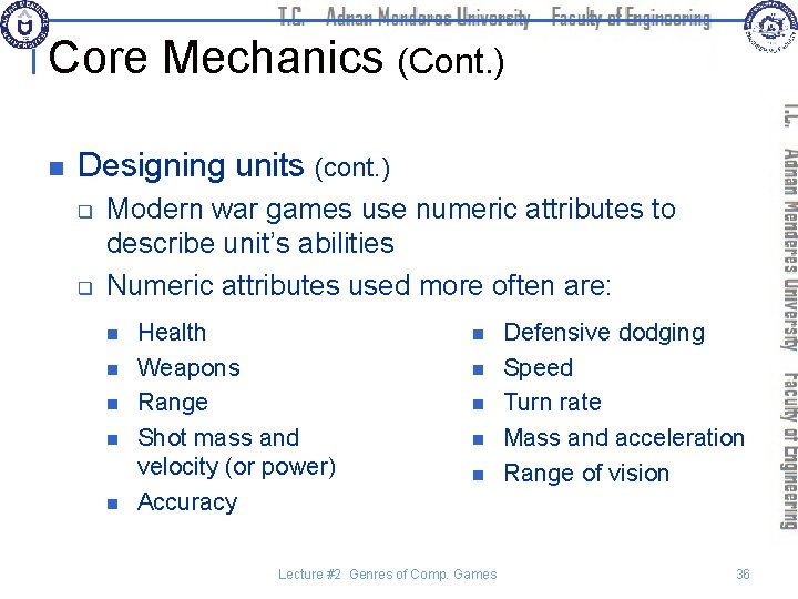 Core Mechanics (Cont. ) n Designing units (cont. ) q q Modern war games