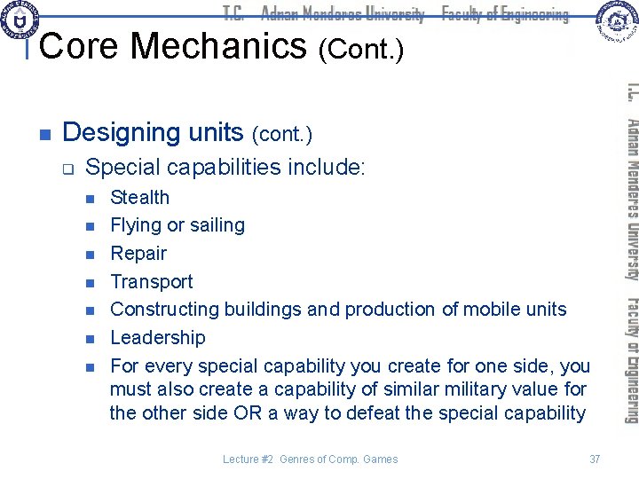 Core Mechanics (Cont. ) n Designing units (cont. ) q Special capabilities include: n