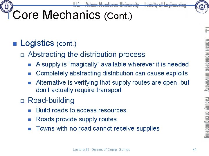 Core Mechanics (Cont. ) n Logistics (cont. ) q Abstracting the distribution process n