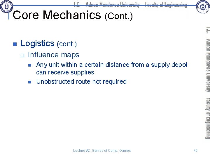 Core Mechanics (Cont. ) n Logistics (cont. ) q Influence maps n n Any