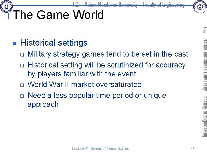 The Game World n Historical settings q q Military strategy games tend to be