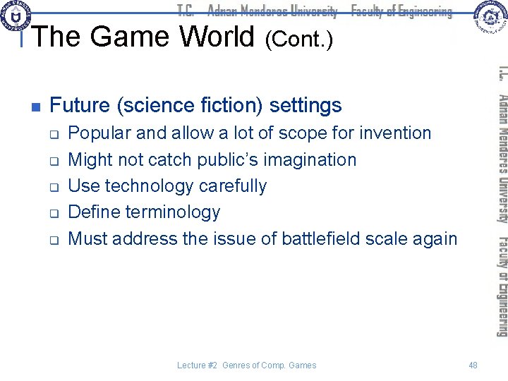 The Game World (Cont. ) n Future (science fiction) settings q q q Popular