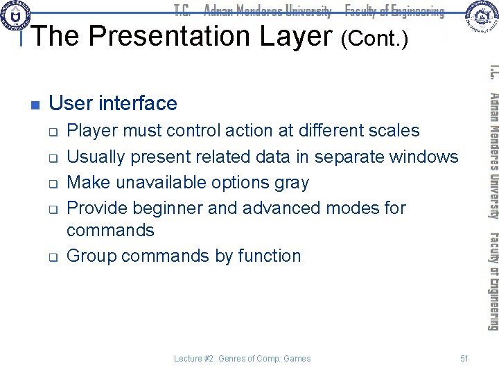 The Presentation Layer (Cont. ) n User interface q q q Player must control