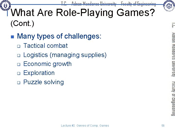 What Are Role-Playing Games? (Cont. ) n Many types of challenges: q q q
