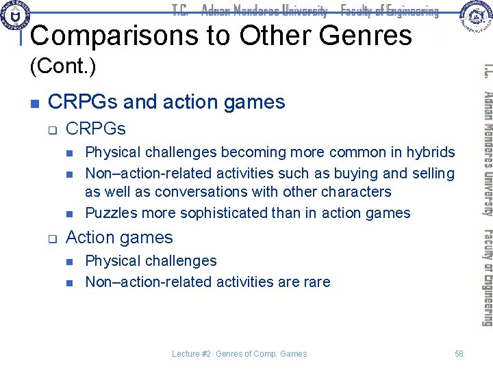 Comparisons to Other Genres (Cont. ) n CRPGs and action games q CRPGs n