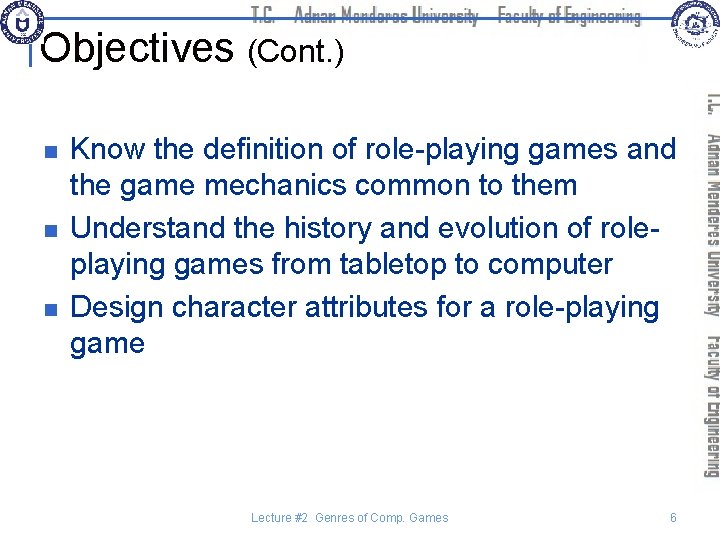 Objectives (Cont. ) n n n Know the definition of role-playing games and the