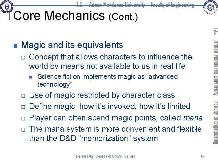 Core Mechanics (Cont. ) n Magic and its equivalents q Concept that allows characters