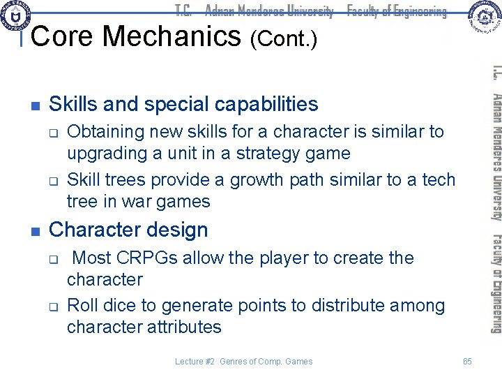 Core Mechanics (Cont. ) n Skills and special capabilities q q n Obtaining new
