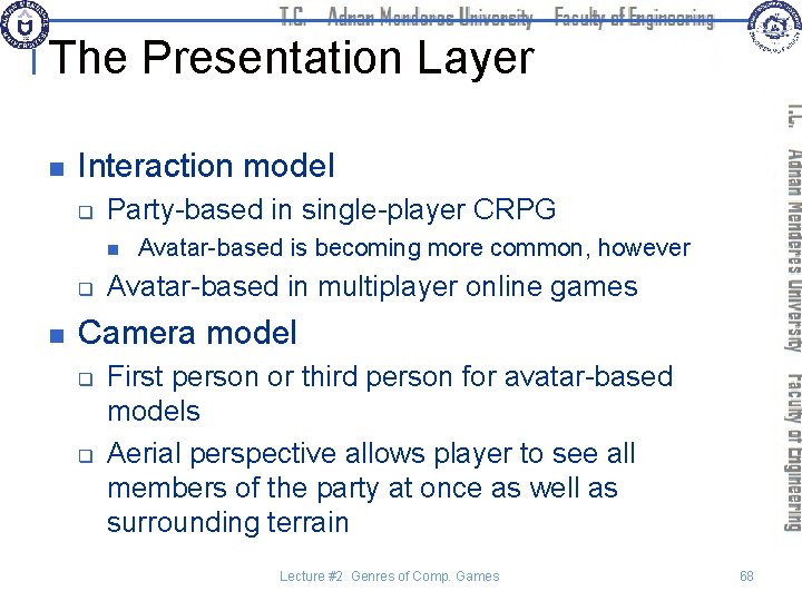 The Presentation Layer n Interaction model q Party-based in single-player CRPG n q n