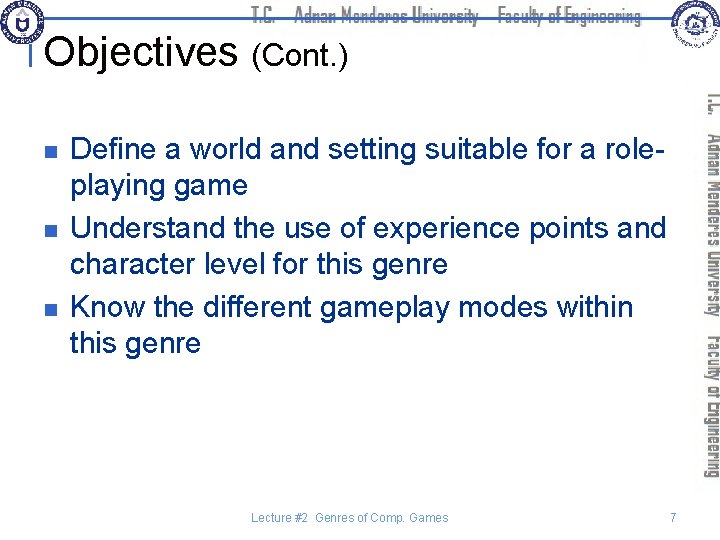 Objectives (Cont. ) n n n Define a world and setting suitable for a