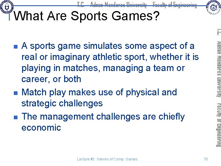 What Are Sports Games? n n n A sports game simulates some aspect of