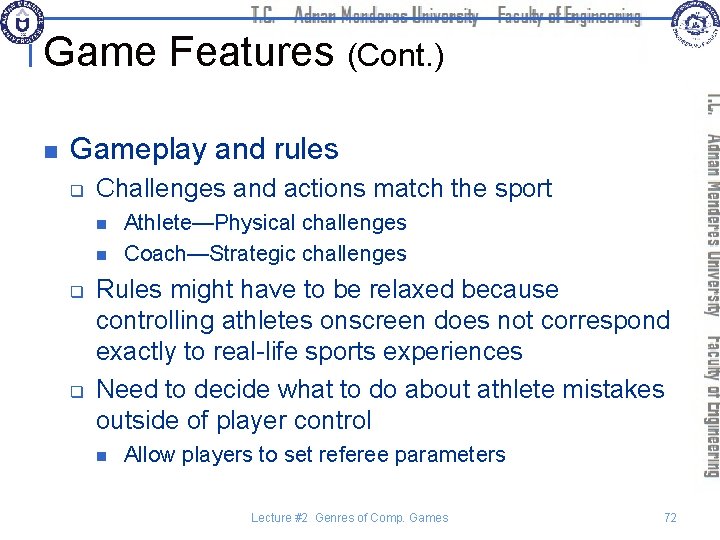 Game Features (Cont. ) n Gameplay and rules q Challenges and actions match the