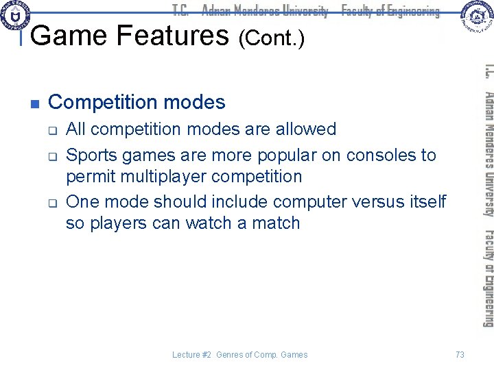 Game Features (Cont. ) n Competition modes q q q All competition modes are