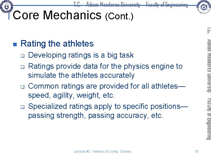 Core Mechanics (Cont. ) n Rating the athletes q q Developing ratings is a
