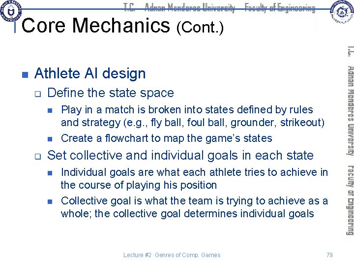 Core Mechanics (Cont. ) n Athlete AI design q Define the state space n