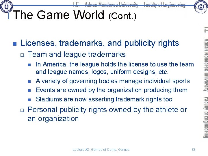 The Game World (Cont. ) n Licenses, trademarks, and publicity rights q Team and