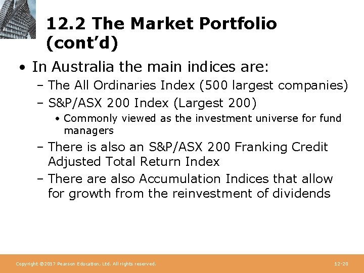 12. 2 The Market Portfolio (cont’d) • In Australia the main indices are: –